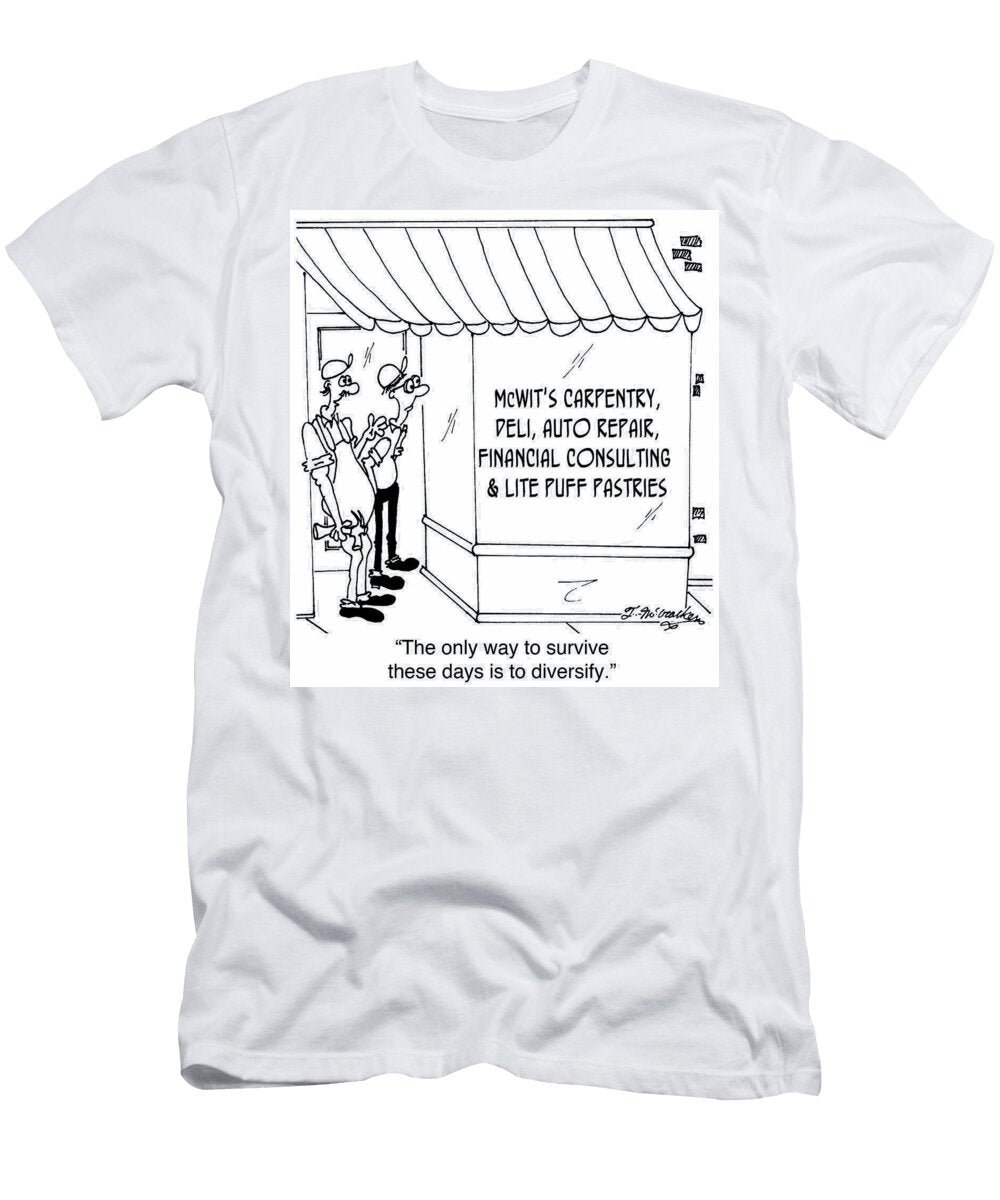 The Only Way to Survive These Days Is to Diversify Theresa Mccracken T-Shirt