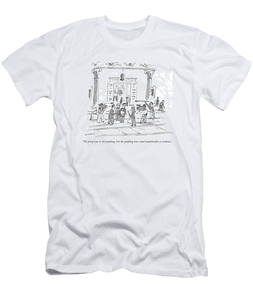 The Proof Was in the Pudding Michael Masli T-Shirt