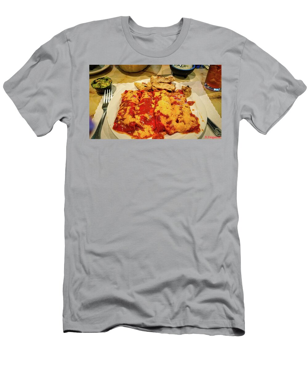 The Quintessential Cheese Enchiladas with Chicken Fajitas Rene Vasquez T-Shirt