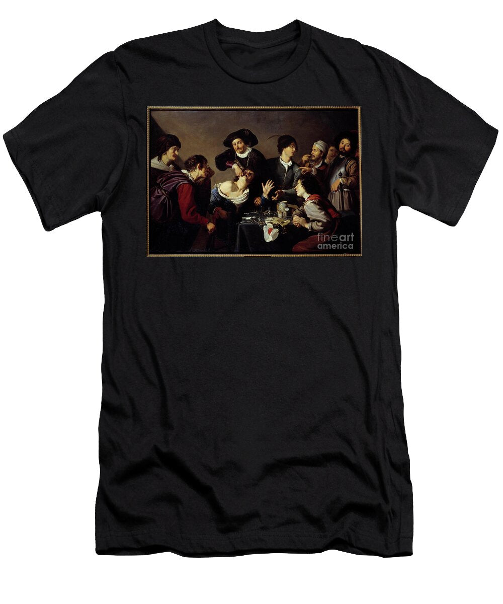 The Teeth Remover a Dentist Surrounds His Assistants and Instruments Tears a Patients Tooth 17th Century Oil on Canvas Theodor Rombouts T-Shirt