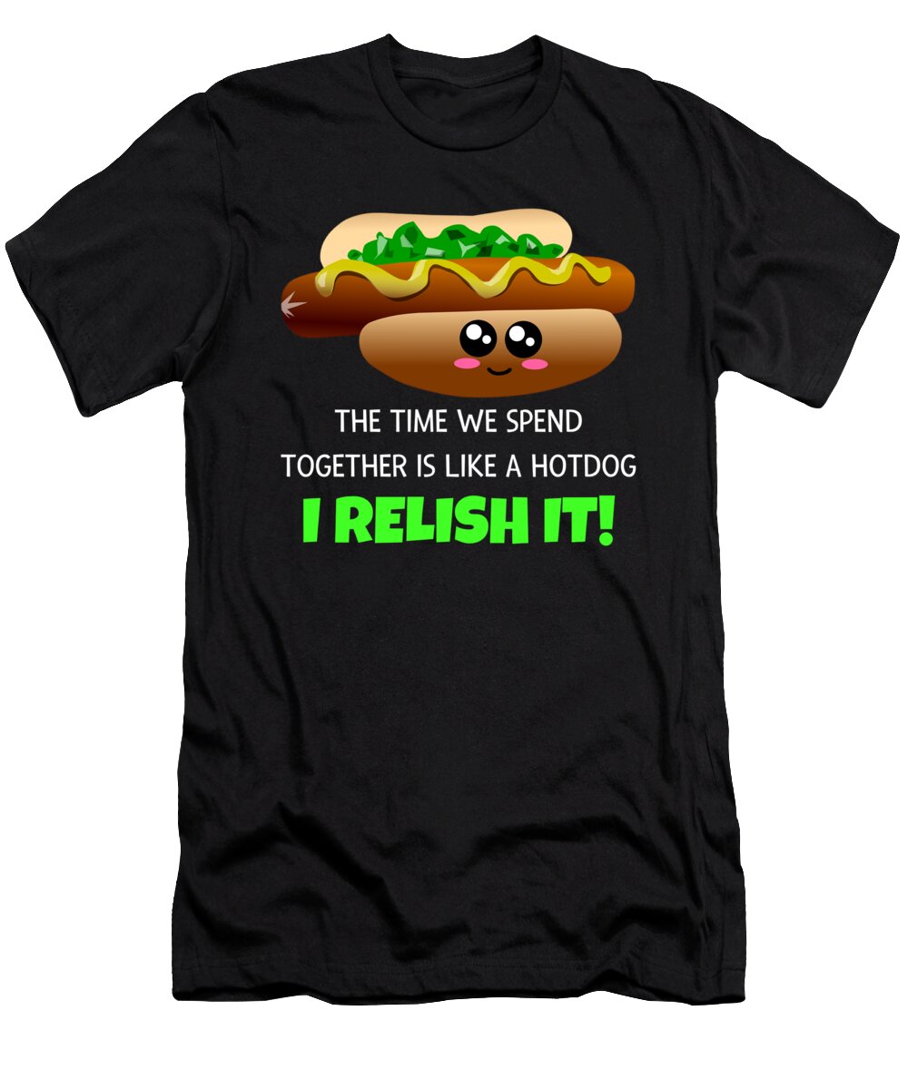 The Time We Spend Together Is Like a Hotdog Funny Relish Pun Dogboo T-Shirt