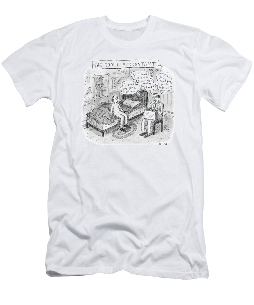The Tooth Accountant an Accountant Advices Roz Chast T-Shirt
