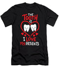 The Tooth Is I Love My Patients Valentines Dentist Haselshirt T-Shirt