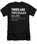 There Are Two Rules in Life Jacob Zelazny T-Shirt