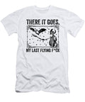There It Goes My Last Flying Fuck Skeleton Funny There It Goes My Last Flying Fuck Skeleton Funny T-Shirt