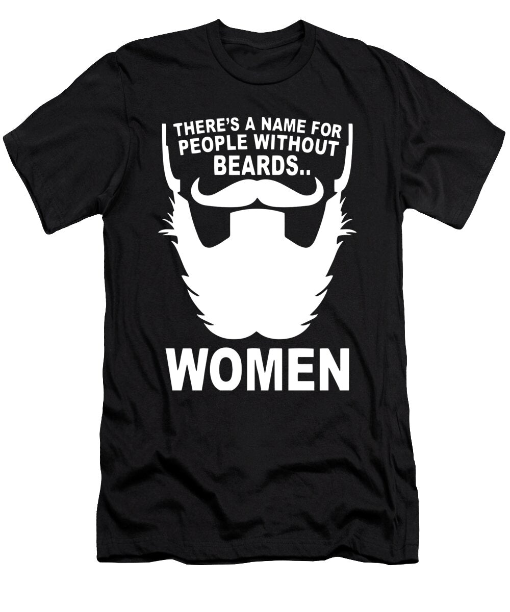 Theres a Name for People Without Beards Women Jacob Zelazny T-Shirt