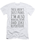 These Arent Just Puns Im Also Working on My Dad Joke Repertoire Jacob Zelazny T-Shirt