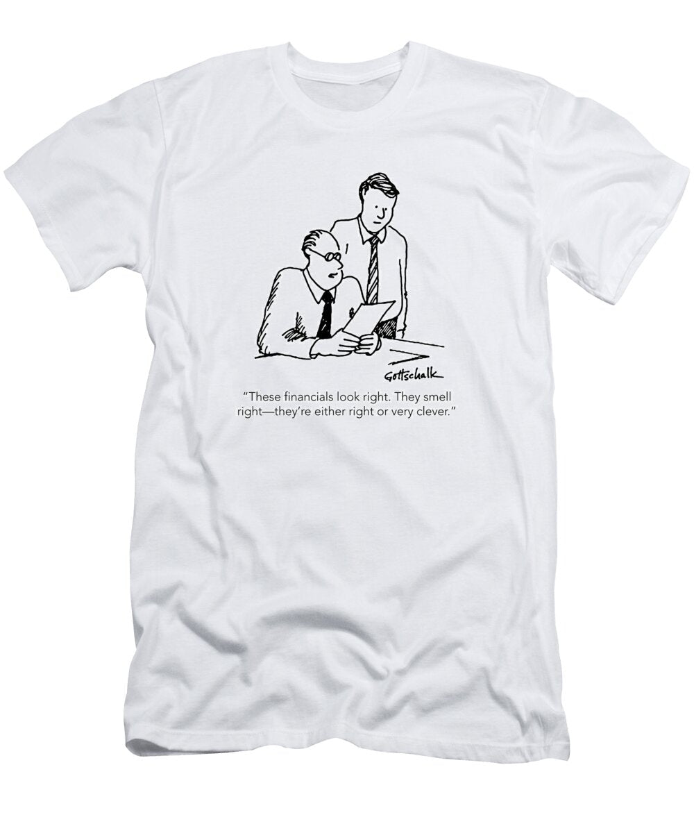 These Financials Look Right They Smell Right Theyre Deana Gottschalk T-Shirt