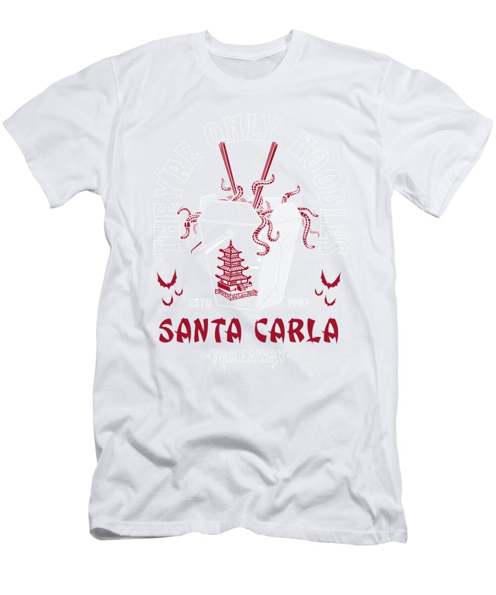 Theyre Only Noodles Santa Carla Chinese Food Young Stefan T-Shirt