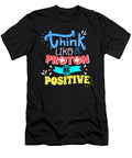 Think Like a Proton Be Positive I Funny Science Bi Nutz T-Shirt