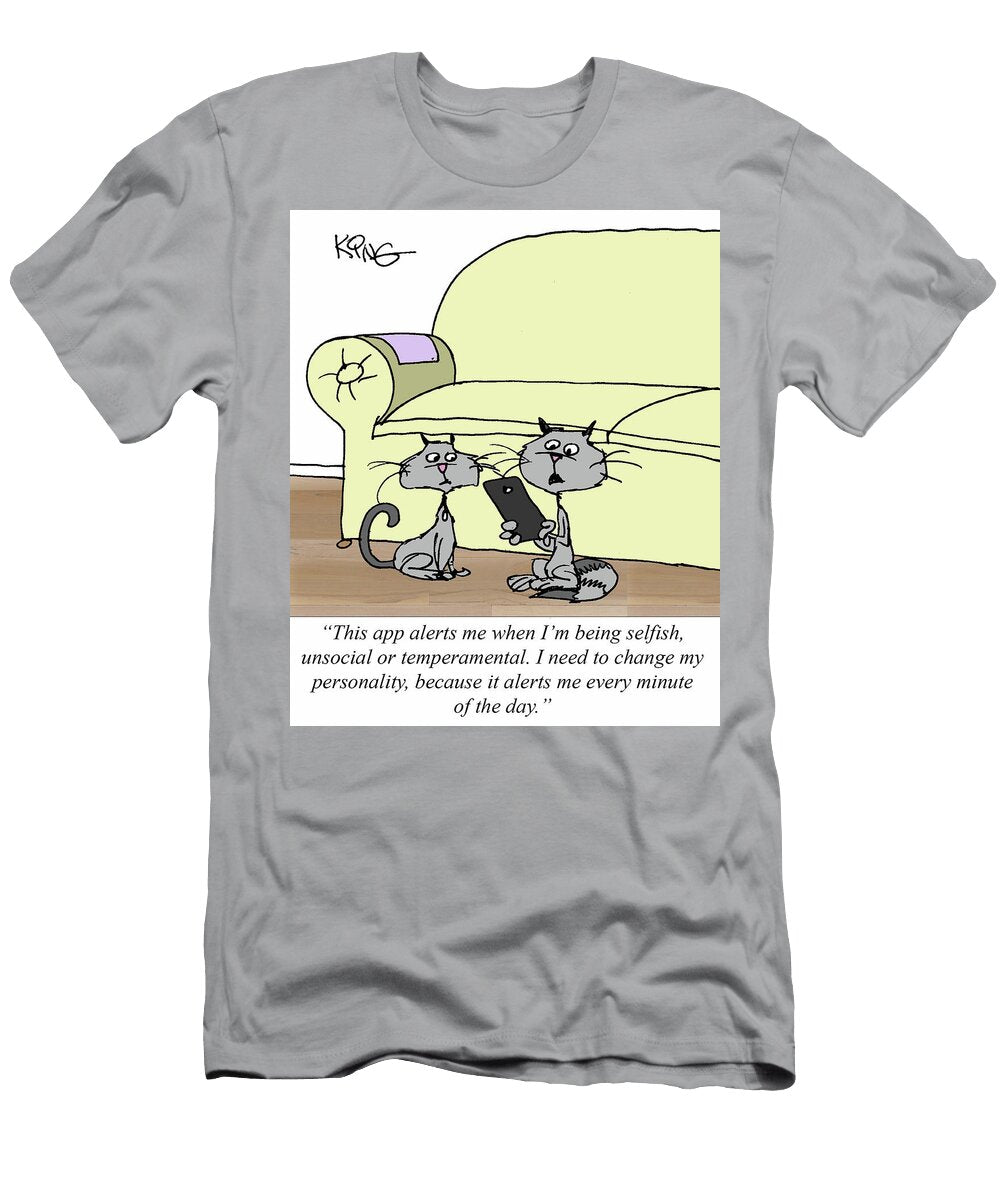 This App Alerts Me When Im Being Selfish Unsocial or Jerry King T-Shirt