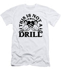 This Is Not a Drill Pipefitter Foreman Pipefitters Tshirtconcepts Marvin Poppe T-Shirt