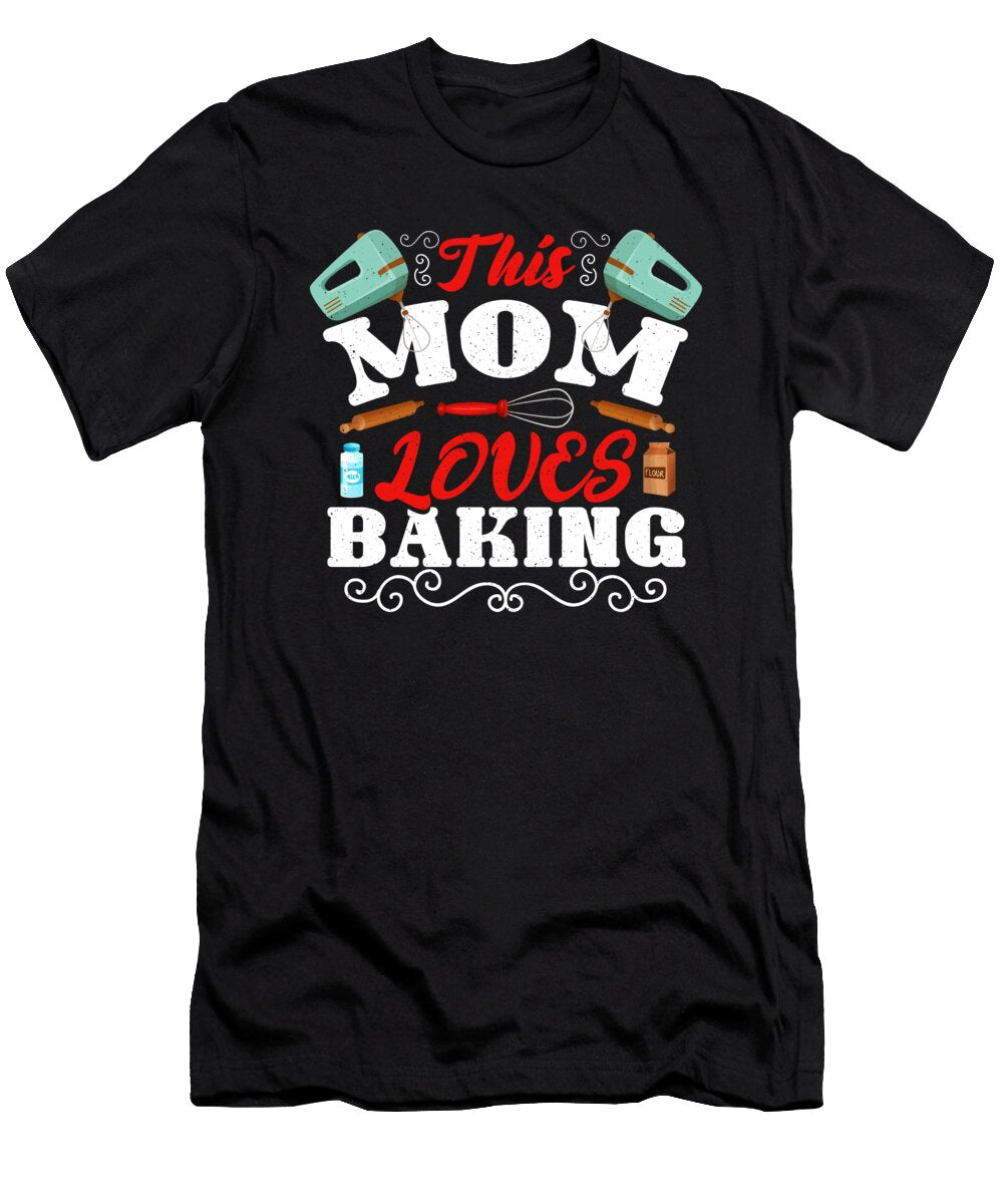 This Mom Loves Baking Mothers Day Bakery Baker Alessandra Roth T-Shirt