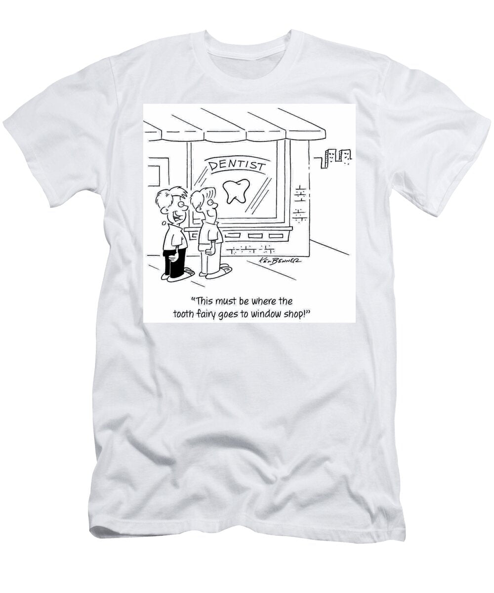 This Must Be Where the Tooth Fairy Goes to Window Shop Ken Benner T-Shirt