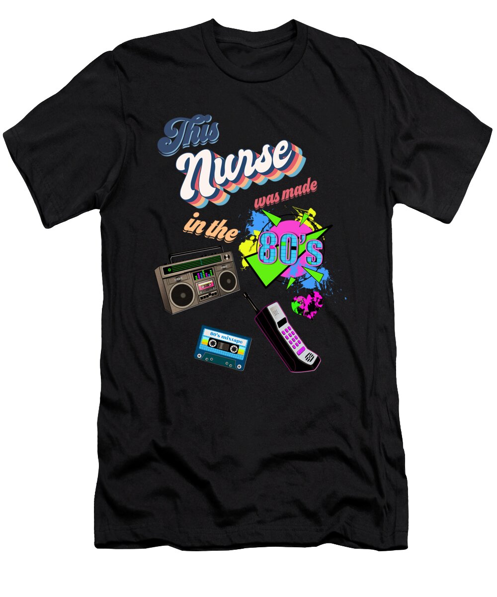 This Nurse Was Made in the 80s Retro Gadgets 80s Licensed Art T-Shirt