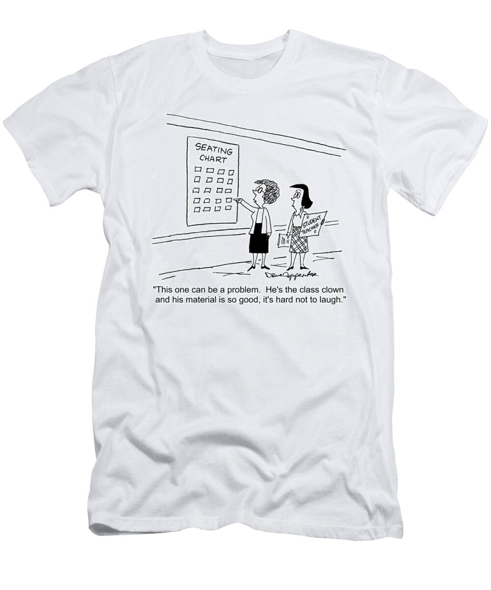 This One Can Be a Problem Hes the Class Clown and Dave Carpenter T-Shirt