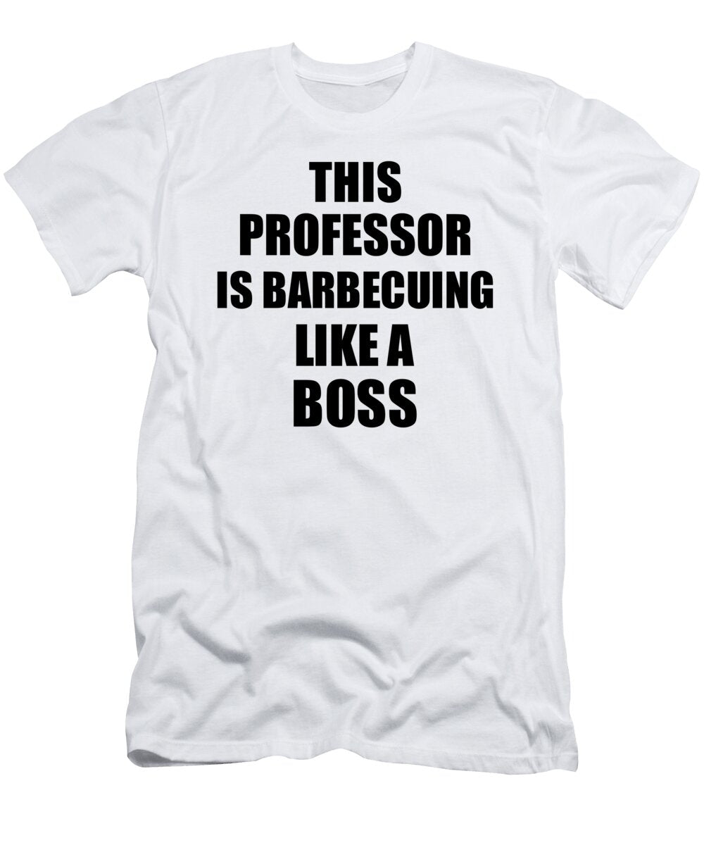 This Professor Is Barbecuing Like a Boss Funny Gift Funny Gift Ideas T-Shirt