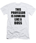 This Professor Is Bowling Like a Boss Funny Gift Funny Gift Ideas T-Shirt