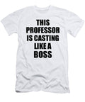 This Professor Is Casting Like a Boss Funny Gift Funny Gift Ideas T-Shirt