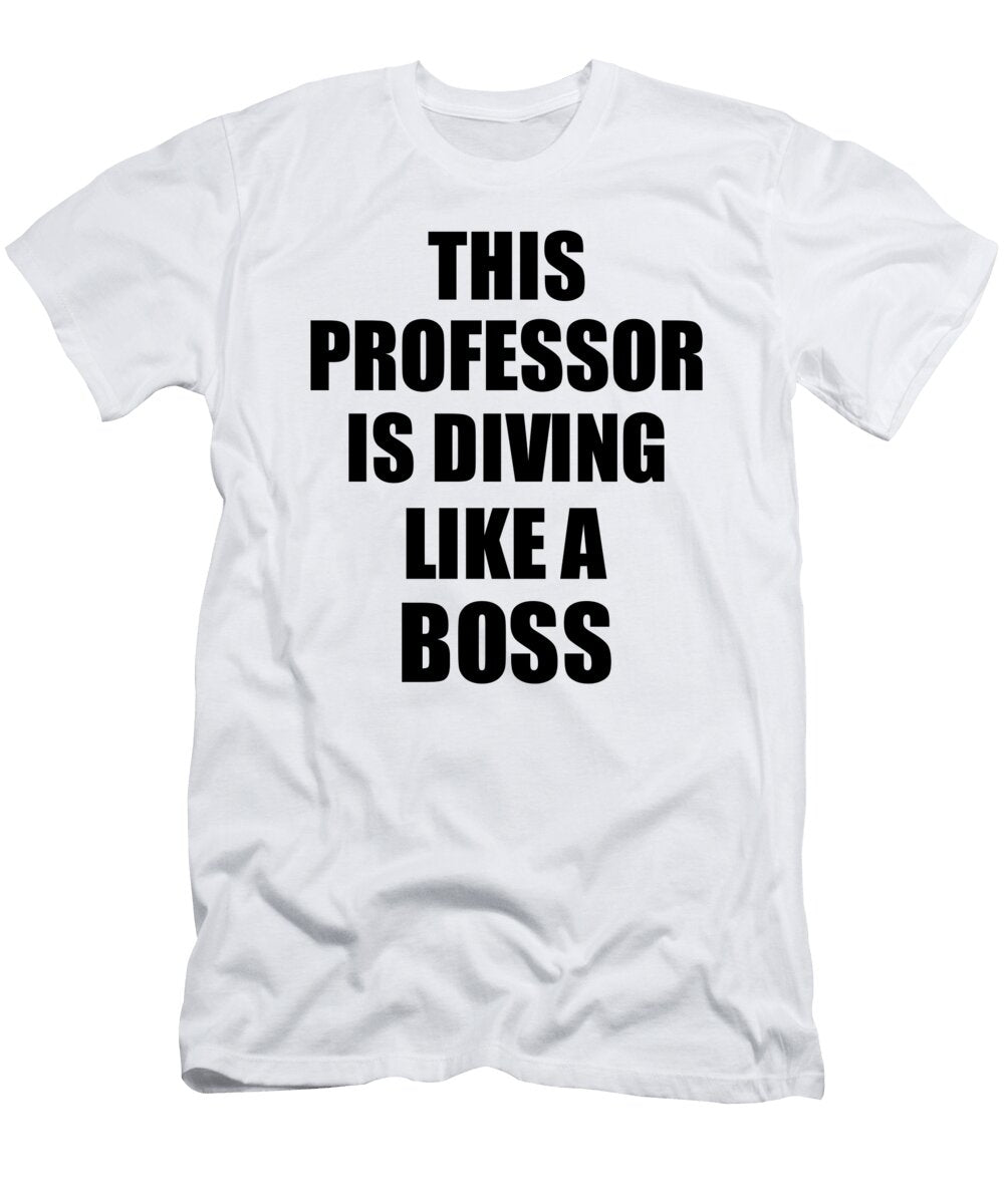 This Professor Is Diving Like a Boss Funny Gift Funny Gift Ideas T-Shirt