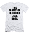 This Professor Is Gliding Like a Boss Funny Gift Funny Gift Ideas T-Shirt