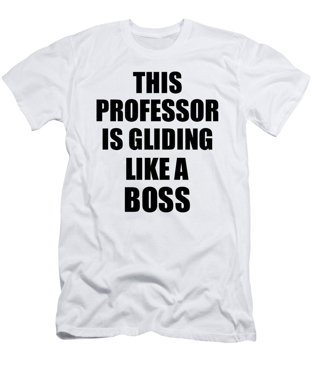 This Professor Is Gliding Like a Boss Funny Gift Funny Gift Ideas T-Shirt