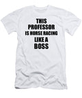 This Professor Is Horse Racing Like a Boss Funny Gift Funny Gift Ideas T-Shirt
