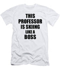 This Professor Is Skiing Like a Boss Funny Gift Funny Gift Ideas T-Shirt