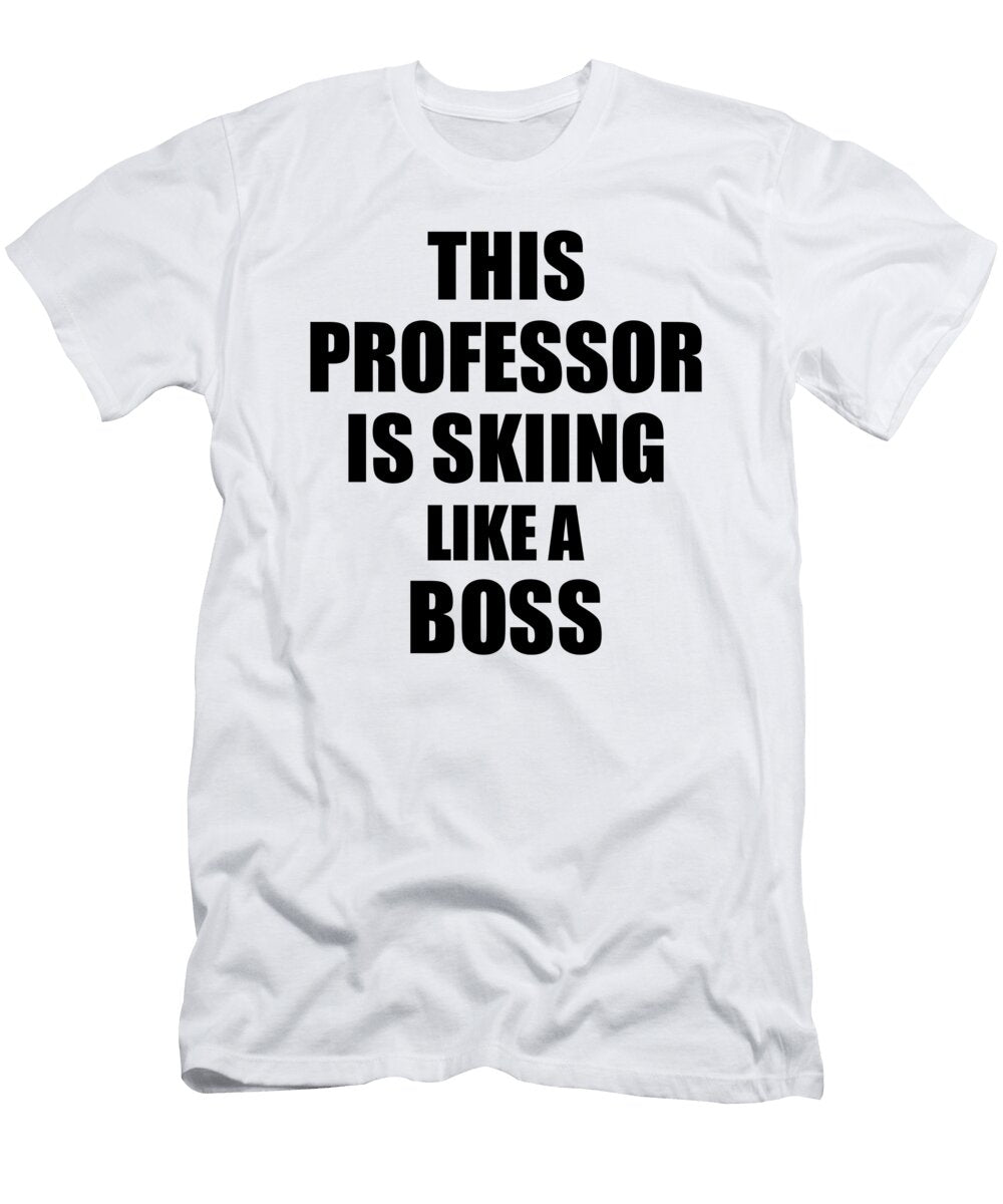 This Professor Is Skiing Like a Boss Funny Gift Funny Gift Ideas T-Shirt