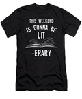 This Weekend Gonna Be Lit Literature Reading Book Nerd Gifts Thomas Larch T-Shirt