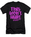 This Wont Hurt Much Nurse Gift Dentist Gifts Trainer Gifts Kanig Designs T-Shirt