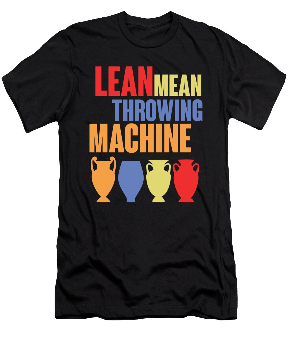 Throwing Machine Pottery Artist Ceramics Job Gift Thomas Larch T-Shirt