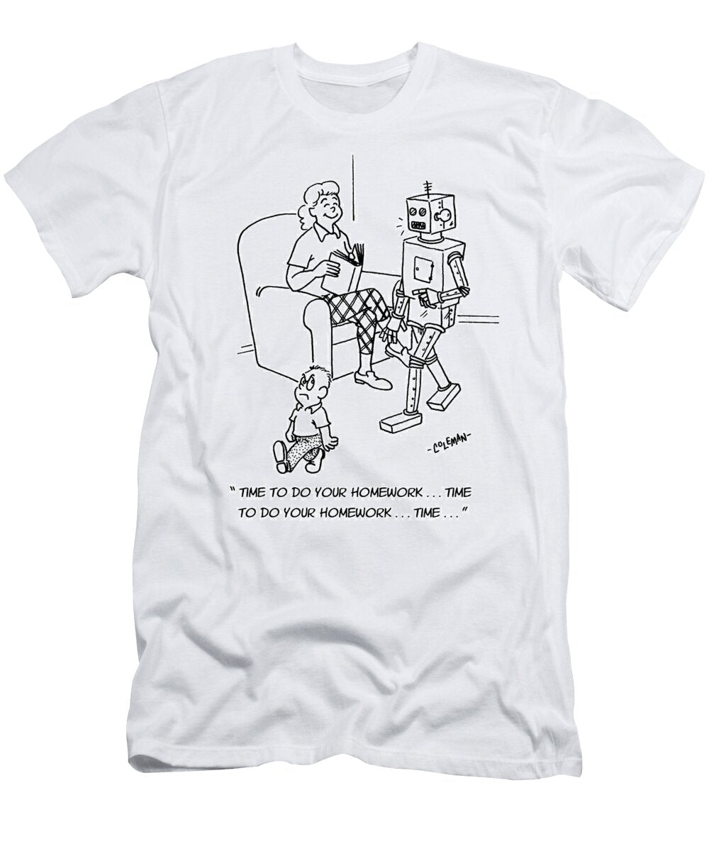 Time to Do Your Homework Time to Do Your Homework Ron Coleman T-Shirt