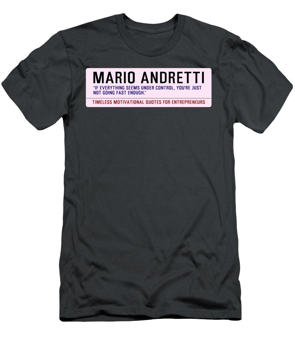 Timeless Motivational Quotes for Entrepreneurs Mario Andretti Celestial Images T-Shirt