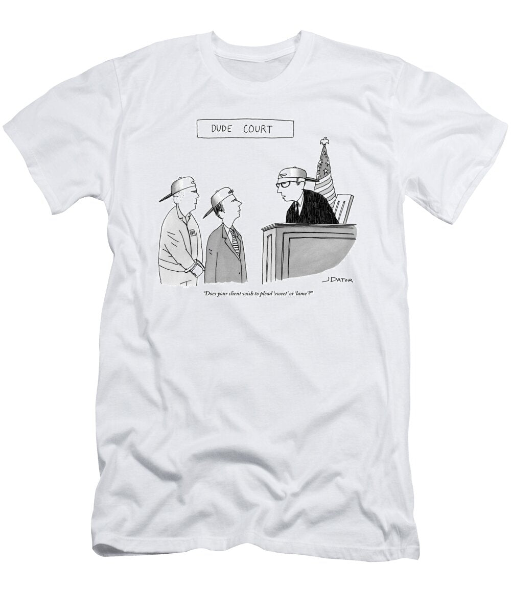 Title Dude Court a Judge Addresses a Defendant Joe Dator T-Shirt