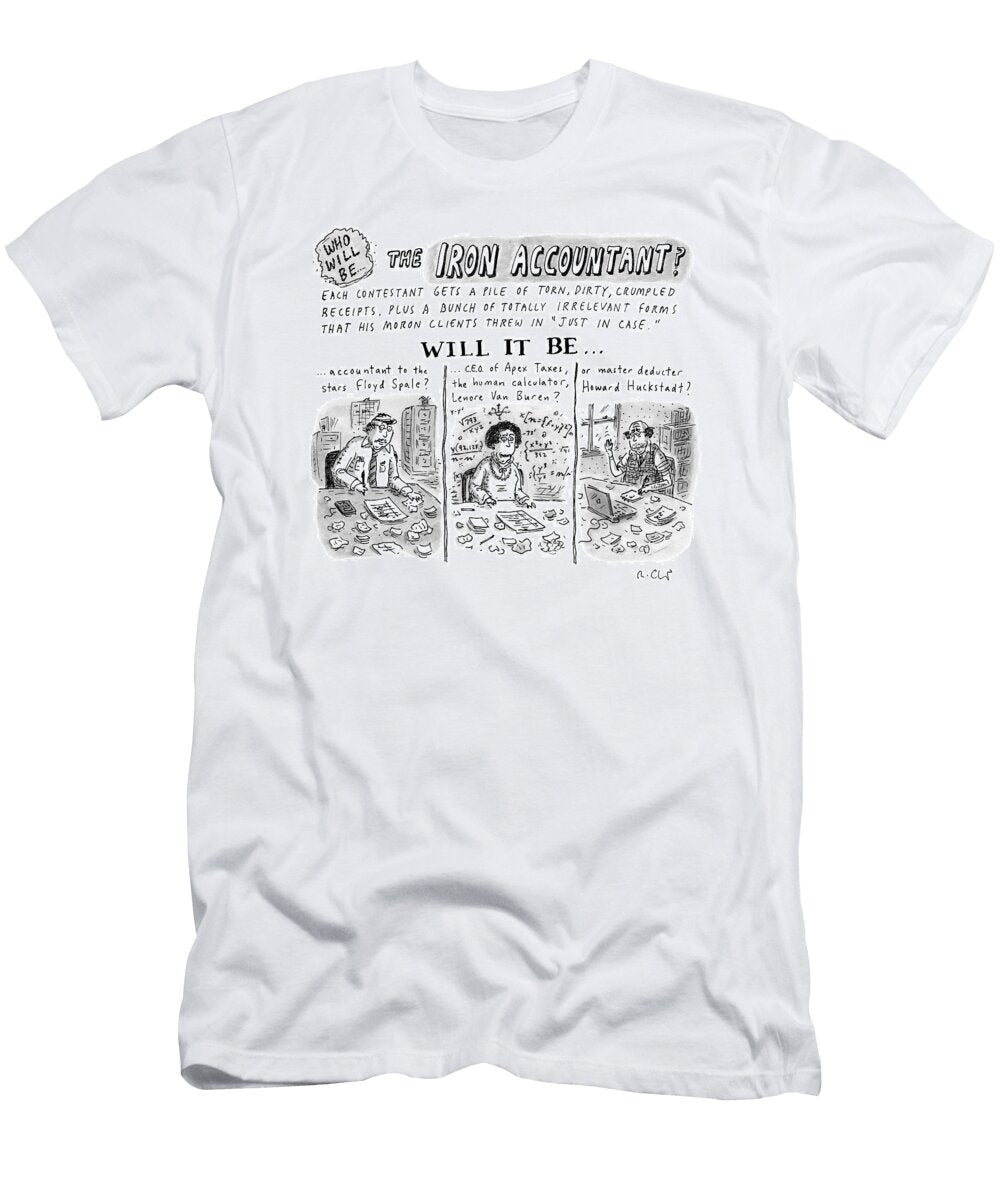 Title Who Will Be the the Iron Accountant Roz Chast T-Shirt