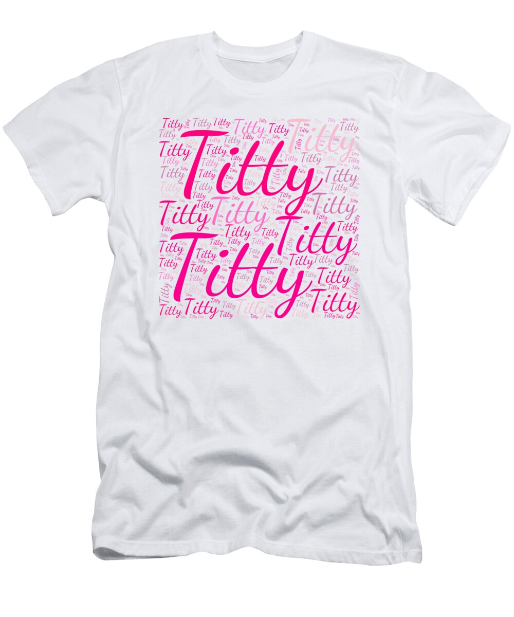 Titty Names Without Frontiers Vidddie Publyshd T-Shirt