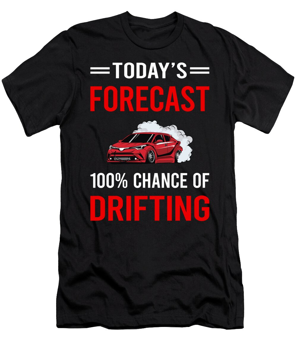 Today Forecast Drifting Drift Petrona Romero T-Shirt