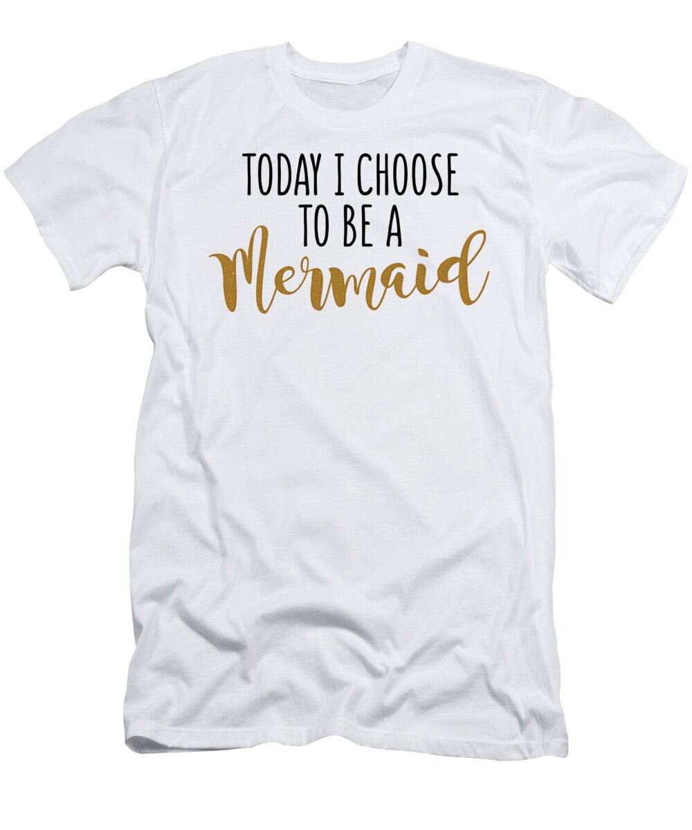 Today I Choose to Be a Mermaid Jacob Zelazny T-Shirt