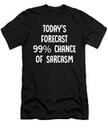 Todays Forecast 99 Percent Chance of Sarcasm Jacob Zelazny T-Shirt