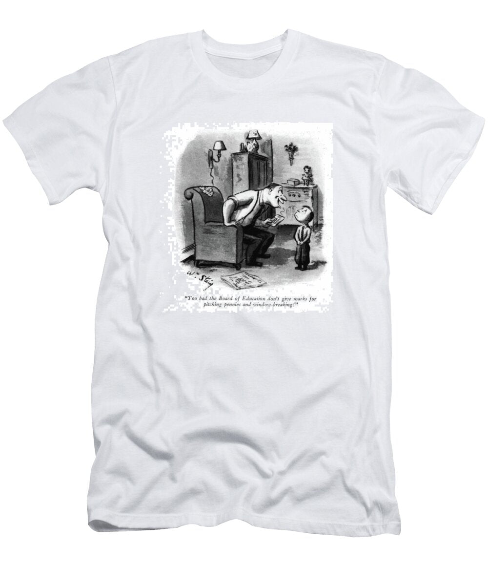 Too Bad the Board of Education Dont Give Marks William Steig T-Shirt