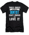 Tough Enough to Be a Dentist Crazy Enoug the Primal Matriarch Art T-Shirt