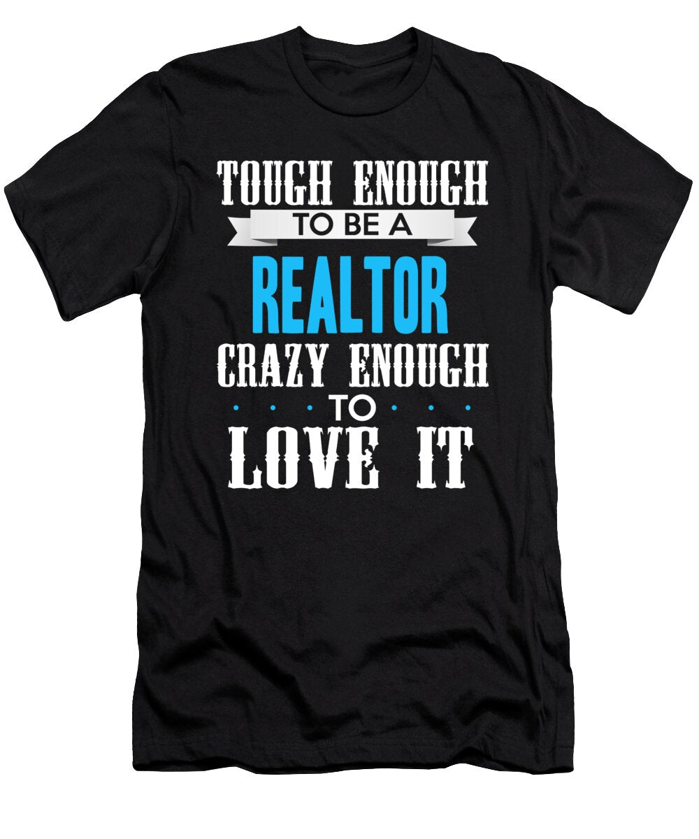 Tough Enough to Be a Realtor Crazy Enoug the Primal Matriarch Art T-Shirt
