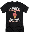Tough Girls Don T Need Tonsils Surgery Gift Haselshirt T-Shirt