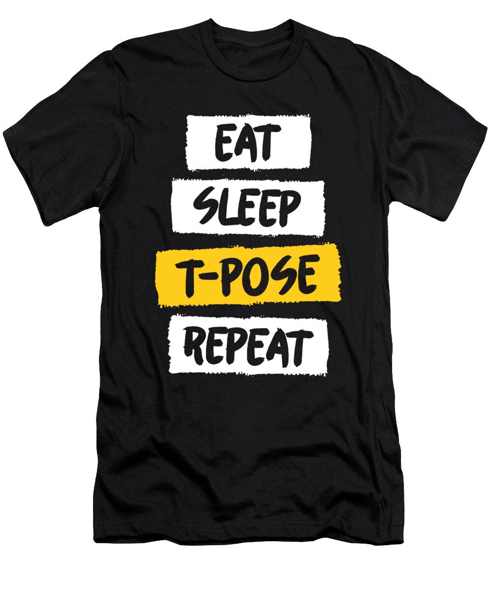 Tpose Meme Eat Sleep Tpose Repeat Festivalshirt T-Shirt
