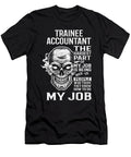 Trainee Accountant the Hardest Part of My Job Gift Item Shi Hu Kang T-Shirt