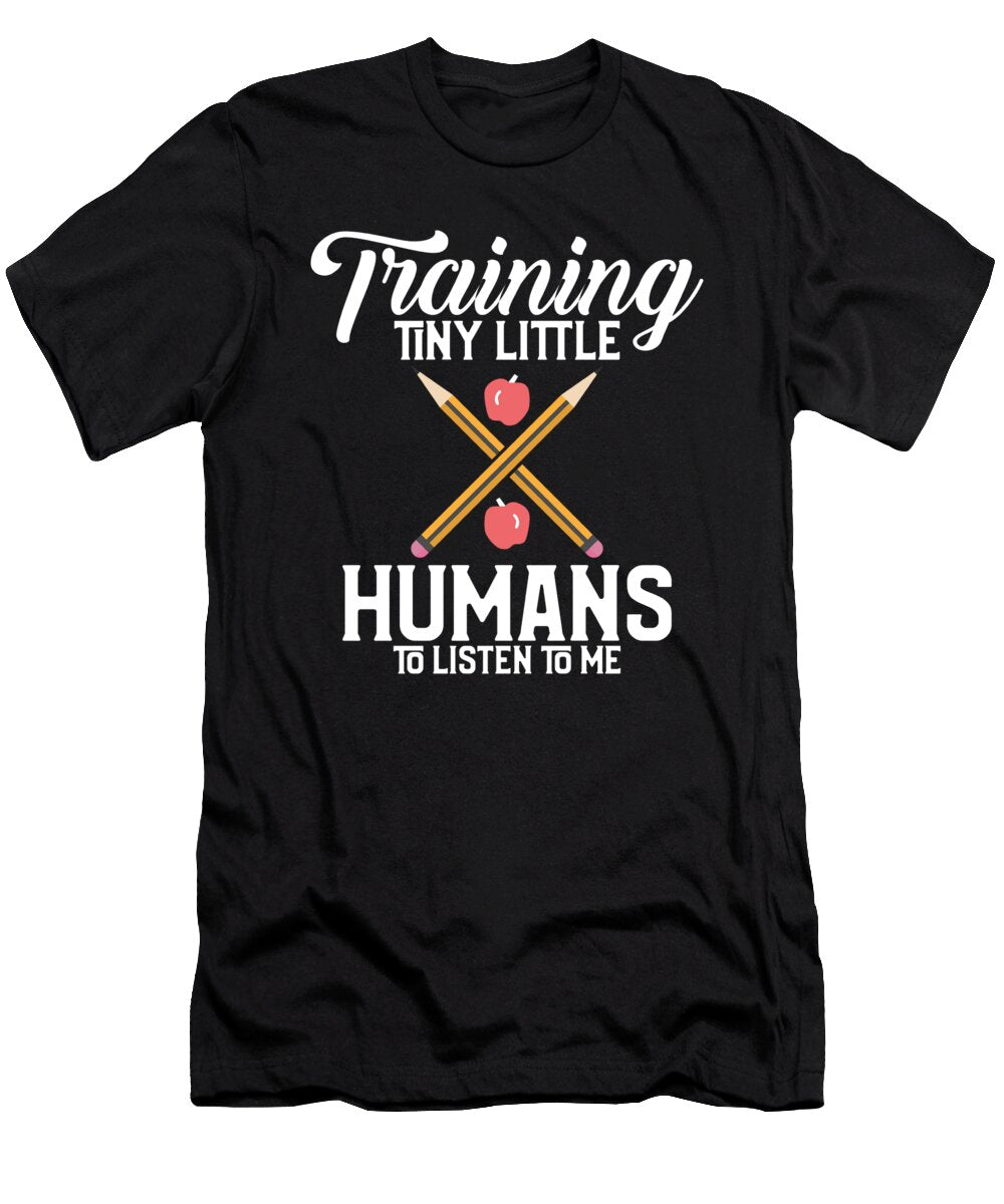 Training Tiny Little Humans to Listen to Me Teach the Perfect Presents T-Shirt