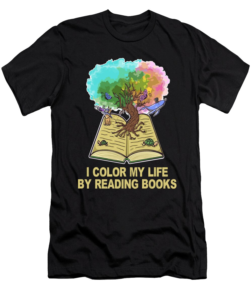 Tree of Life Reading Quotes I Color My Life By Reading Books Maximus Designs T-Shirt