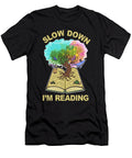 Tree of Life Slow Down Im Reading Bookish Bookaholic Maximus Designs T-Shirt