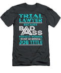 Trial Lawyer Because Badass Miracle Worker Job T-Shirt